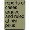 Reports Of Cases Argued And Ruled At Nisi Prius by Joshua Ryland Marshman