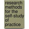 Research Methods for the Self-Study of Practice door Onbekend