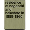 Residence at Nagasaki and Hakodate in 1859-1860 by William Jackson Hooker