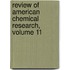 Review Of American Chemical Research, Volume 11