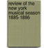 Review Of The New York Musical Season 1885-1886