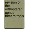 Revision Of The Orthopteran Genus Trimerotropis door Jerome McNeill