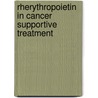 Rherythropoietin in Cancer Supportive Treatment door John F. Smyth