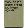 Rhode Island's Spooky Ghosts And Creepy Legends door Katie Boyd
