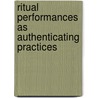 Ritual Performances As Authenticating Practices door Michael Rudolph