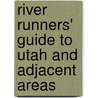 River Runners' Guide to Utah and Adjacent Areas door Gary C. Nichols