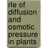 Rle of Diffusion and Osmotic Pressure in Plants door Burton Edward Livingston