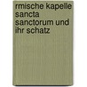 Rmische Kapelle Sancta Sanctorum Und Ihr Schatz by Moriz Dreger