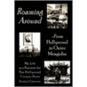 Roaming Around-From Hollywood To Outer Mongolia by Austin Conover