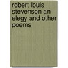 Robert Louis Stevenson An Elegy And Other Poems by Richard le Gallienne