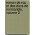Roman de Rou Et Des Ducs de Normandie, Volume 2