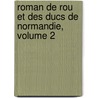 Roman de Rou Et Des Ducs de Normandie, Volume 2 door Frdric Pluquet