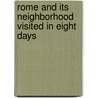 Rome And Its Neighborhood Visited In Eight Days by Ermanus Loescher