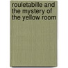 Rouletabille and the Mystery of the Yellow Room door Gaston Leroux