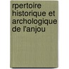 Rpertoire Historique Et Archologique de L'Anjou by Belles-lettres Acad mie Des Sc