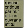 Rponse Critique Par M.R A.F. Un Ouvrage Intitul by Antonine Faivre