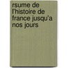 Rsume de L'Histoire de France Jusqu'a Nos Jours door Flix Bodin