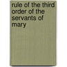 Rule of the Third Order of the Servants of Mary by Austin Printer W. Austin Printer