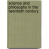 Science And Philosophy In The Twentieth Century door Onbekend