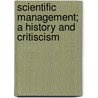 Scientific Management; A History And Critiscism by Horace Bookwalter Drury