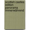 Scottish Castles Edition Panorama Immerwährend door Onbekend