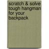 Scratch & Solve Tough Hangman for Your Backpack door Mike Ward