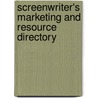 Screenwriter's Marketing And Resource Directory door Deidre Berry-Fortner
