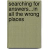 Searching for Answers...in All the Wrong Places door Paul Johnson