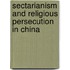 Sectarianism and Religious Persecution in China