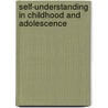 Self-Understanding In Childhood And Adolescence door William Damon
