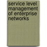 Service Level Management of Enterprise Networks door Lundy Lewis