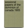 Sessional Papers Of The Dominion Of Canada 1905 by . Anonymous