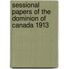 Sessional Papers Of The Dominion Of Canada 1913 door Onbekend