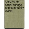 Settlements, Social Change And Community Action door Ruth Gilchrist