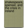 Shakespeare, Spenser, and the Crisis in Ireland door Highley Christopher
