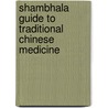Shambhala Guide To Traditional Chinese Medicine by David Reid