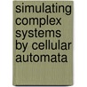 Simulating Complex Systems By Cellular Automata by Unknown
