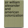 Sir William Alexander and American Colonization door Onbekend