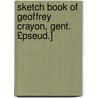 Sketch Book of Geoffrey Crayon, Gent. £Pseud.] door Washington Washington Irving