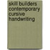 Skill Builders Contemporary Cursive Handwriting