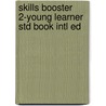 Skills Booster 2-Young Learner Std Book Intl Ed door Hannah Green