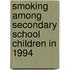 Smoking Among Secondary School Children In 1994