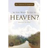 So You Want To Go To Heaven? God Tells You How! door Dr Norman P. Anderson