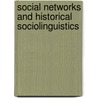 Social Networks And Historical Sociolinguistics by Alexander Bergs