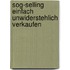 Sog-Selling   einfach unwiderstehlich verkaufen