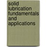 Solid Lubrication Fundamentals and Applications door Miyoshi Miyoshi
