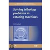 Solving Tribology Problems in Rotating Machines door Prashad Prashad