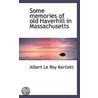 Some Memories Of Old Haverhill In Massachusetts by Albert Le Roy Bartlett