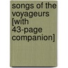 Songs of the Voyageurs [With 43-Page Companion] door Theodore C. Blegen