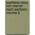 Sophiens Reise Von Memel Nach Sachsen, Volume 4